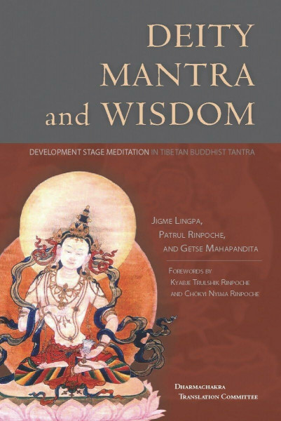 Deity, Mantra, and Wisdom: Development Stage Meditation in Tibetan Buddhist Tantra