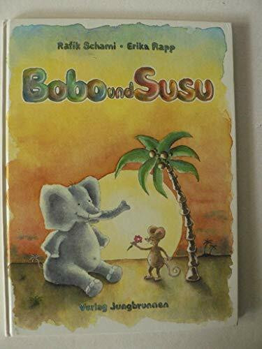 Bobo und Susu. Als der Elefant sich in eine Maus verliebte
