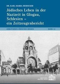 Jüdisches Leben in der Nazizeit in Glogau, Schlesien - ein Zeitzeugenbericht