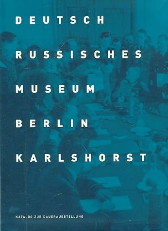 Deutsch Russisches Museum Berlin Karlshorst. Katalo... Book