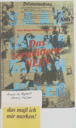 Widerstand und Verweigerung im Saarland 1935-1945 / Das zersplitterte Nein: Saarländer gegen Hitler. Hrsg. v. Hans-Walter Herrmann