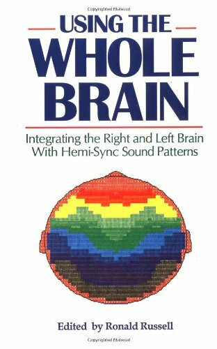 Hampton Roads Publishing Co Using The Whole Brain, Integrating The Right And Left Brain With Hemi-Sync Sound Patterns