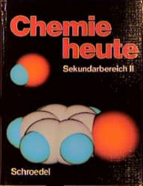 Chemie heute - Sekundarstufe II: Schülerband Sekundarstufe II