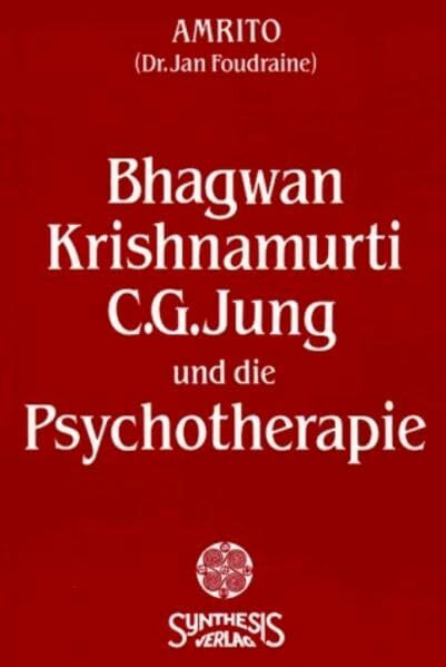 Bhagwan, Krishnamurti: C.G. Jung und die Psychotherapie