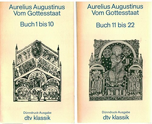 Vom Gottesstaat. Bd. 1 Buch 1-10 / Bd. 2 Buch 11-22.: Buch 1 bis 10 – Buch 11 bis 22 (dtv Kultur & Geschichte)