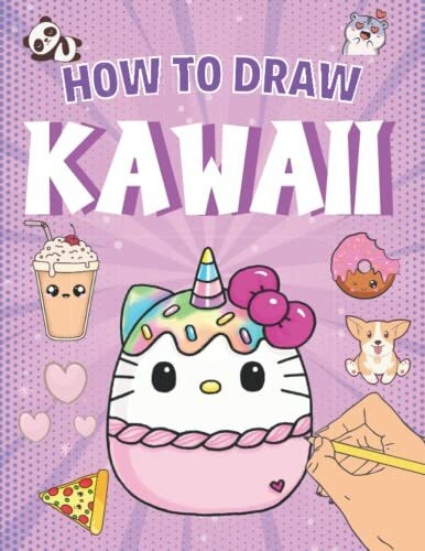 How to draw kawaii: Step by step drawing book for kids - Unique and super cute drawings to reproduce. food, animals, objects, faces - Great gift idea for creative kids