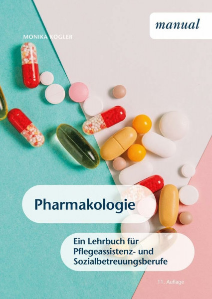 Pharmakologie: Ein Lehrbuch für Pflegeassistenz- und Sozialbetreuungsberufe