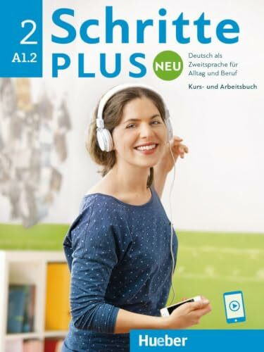 Schritte plus Neu 2: Deutsch als Zweitsprache für Alltag und Beruf / Kursbuch und Arbeitsbuch mit Audios online