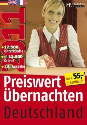 Preiswert übernachten Deutschland 2011: 17.500 Unterkünfte in 11.500 Orten unter € 55,00 je Nacht und Einzelzimmer