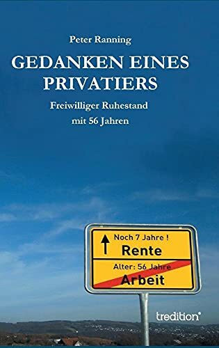 Gedanken eines Privatiers: Freiwilliger Ruhestand mit 56 Jahren