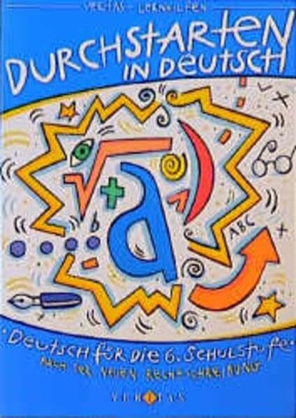 Durchstarten in Deutsch, neue Rechtschreibung, Deutsch für die 6. Schulstufe: Deutsch für die 6. Schulstufe nach der neuen Rechtschreibung (Durchstarten Deutsch)