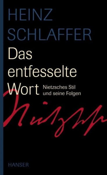 Das entfesselte Wort. Nietzsches Stil und seine Folgen