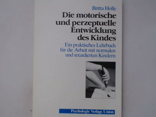 Die motorische und perzeptuelle Entwicklung des Kindes