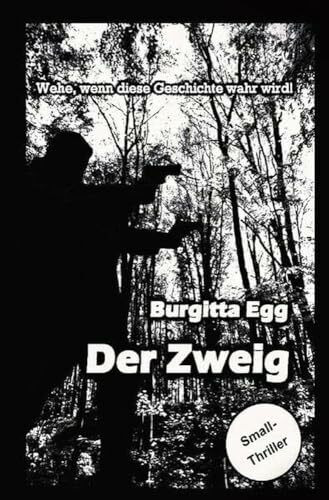Der Zweig: Wehe, wenn diese Geschichte wahr wird!