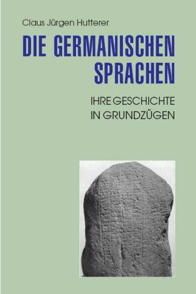 Die germanischen Sprachen: Ihre Geschichte in Grundzügen