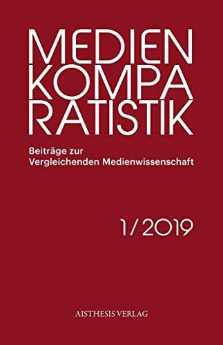 Medienkomparatistik: Heft 1 (2019)