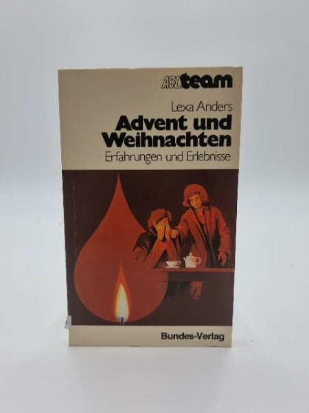 Advent und Weihnachten. Erfahrungen und Erlebnisse.