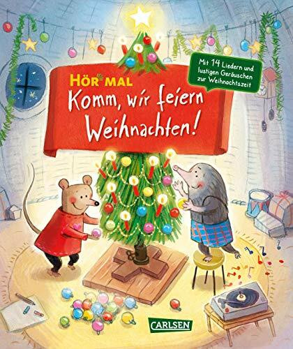 Hör mal (Soundbuch): Komm, wir feiern Weihnachten: Mit 16 Weihnachtsliedern und stimmungsvollen Geräuschen