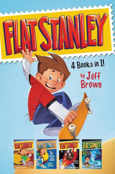 Flat Stanley 4 Books in 1!: Flat Stanley, His Original Adventure; Stanley, Flat Again!; Stanley in S