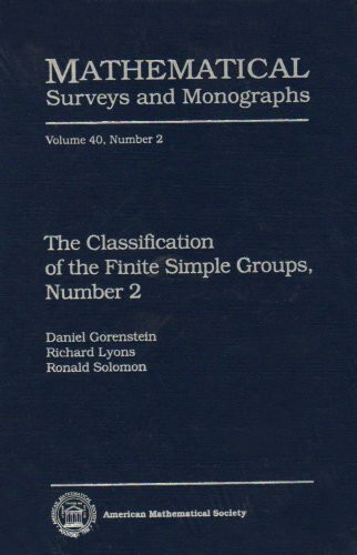 The Classification of the Finite Simple Groups: Part Ii, Chapter G : General Group Therapy (40) (Mathematical Surveys & Monographs, Band 40)