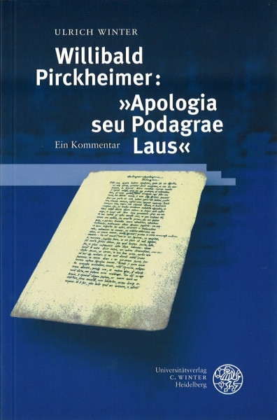 Willibald Pirckheimer: 'Apologia seu Podagrae laus': Ein Kommentar (Beihefte zum Euphorion)