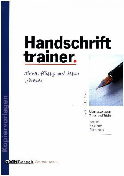 Handschrift-Trainer: Locker, flüssig und lesbar schreiben: Locker, flüssig und lesbar schreiben. Übungsvorlagen, Tipps und Tricks Schule, Nachhilfe und Elternhaus. Ab Klasse 5