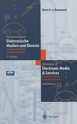 Fachwörterbuch Elektronische Medien und Dienste / Dictionary of Electronic Media and Services: Deutsch/Englisch ― Englisch/Deutsch German/English ― English/German