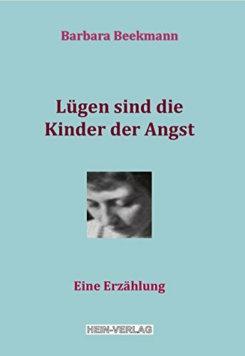 Lügen sind die Kinder der Angst: Eine Erzählung