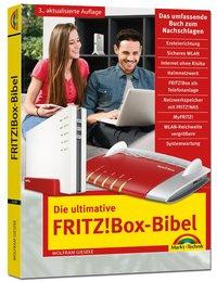 Die ultimative FRITZ!Box Bibel - Das Praxisbuch 3. aktualisierte Auflage - mit vielen Insider Tipps und Tricks - komplett in Farbe