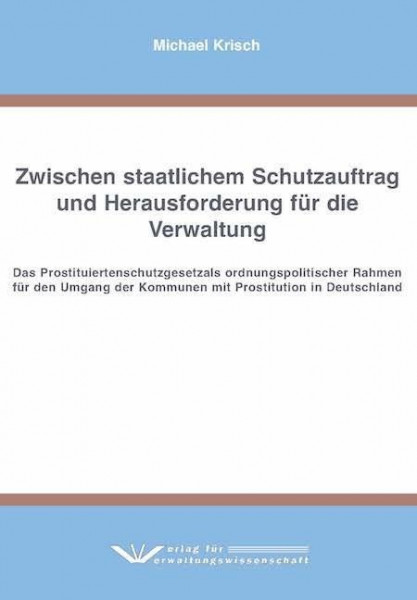 Zwischen staatlichem Schutzauftrag und Herausforderung für die Verwaltung