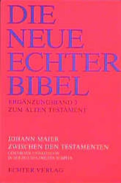 Die Neue Echter-Bibel. Kommentar: Zwischen den Testamenten: Geschichte und Religion in der Zeit des zweiten Tempels: Erg.-Bd. 3