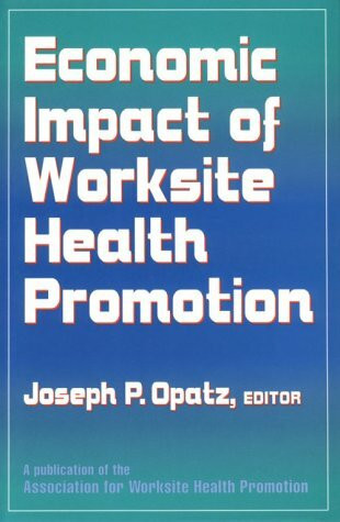 Economic Impact of Worksite Health Promotion