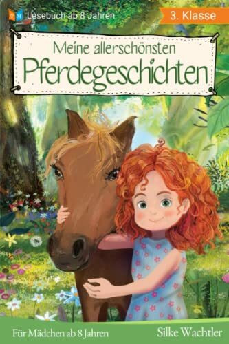 Meine allerschönsten Pferdegeschichten: Das Lesebuch für Mädchen ab 8 Jahren (Lesebuch 3. Klasse)