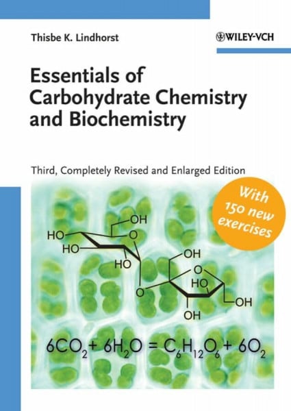 Essentials of Carbohydrate Chemistry and Biochemistry: With 150 new exercises