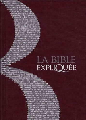 La Bible expliquée: Ancien et Nouveau Testament