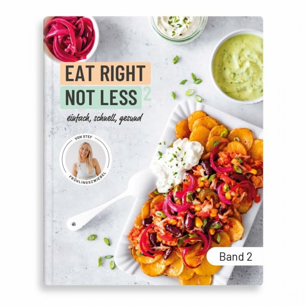 Kochbuch gesunde, schnelle & einfache Rezepte | 75 Gerichte für ausgewogene Ernährung mit ganz normalen Zutaten | inkl. Meal Prep & Ernährungsplan zum Abnehmen für 2 Tage | EAT RIGHT NOT LESS Band 2
