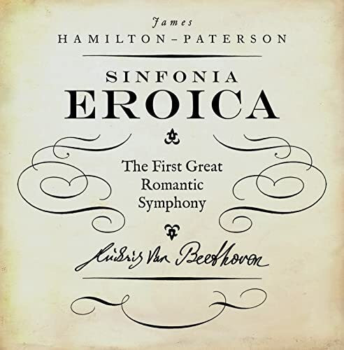 Eroica: The First Great Romantic Symphony (The Landmark Library, Band 3)