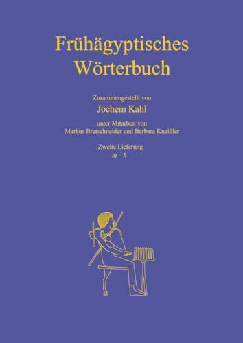 Frühägyptisches Wörterbuch: Zweite Lieferung: m-h (Fruhagyptisches Worterbuch, Band 2)