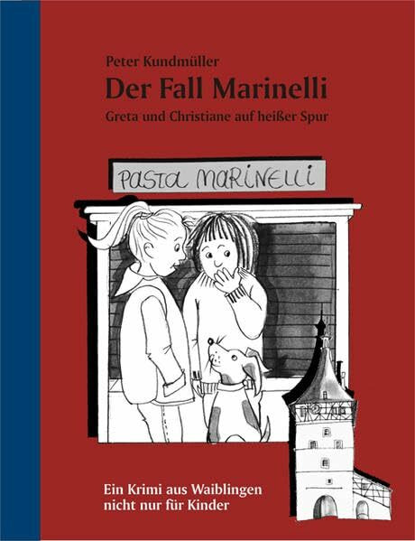 Der Fall Marinelli: Greta und Christiane auf heißer Spur. Ein Krimi aus Waiblingen nicht nur für Kinder