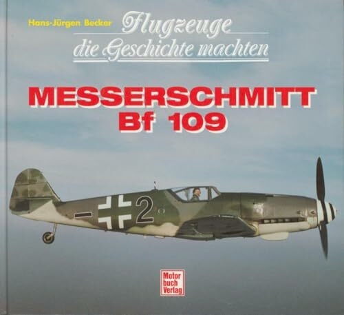 Flugzeuge die Geschichte machten, Messerschmitt Bf 109