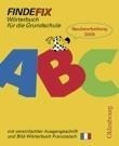Findefix. Wörterbuch für die Grundschule. Mit vereinfachter Ausgangsschrift. Französische Ausgabe