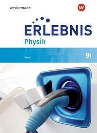 Erlebnis Physik 9 I. Schülerband. Für Realschulen in Bayern