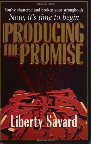 Producing the Promise: You've Shattered and Broken Your Strongholds, Now it's Time to Begin (Keys of the Kingdom Trilogy Ser)