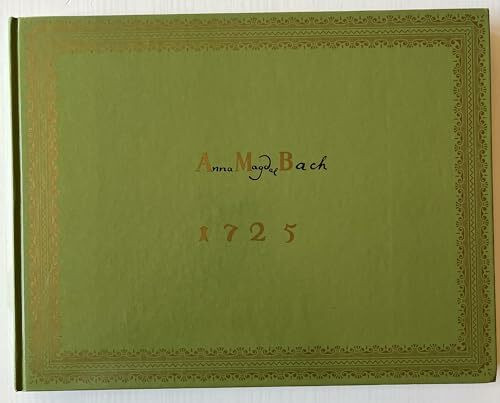 Documenta musicologica., Zweite Reihe: Handschriften-Faksimiles, 25: Klavierbüchlein für Anna Magdalena Bach 1725