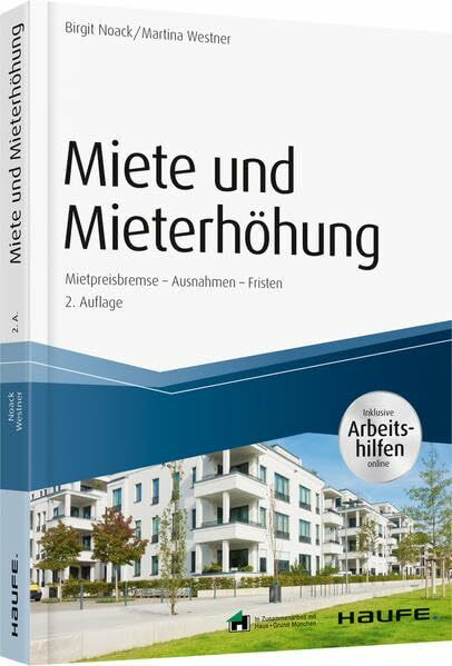 Miete und Mieterhöhung - inkl. Arbeitshilfen online: Mietpreisbremse Ausnahmen Fristen (Haufe Fachbuch)