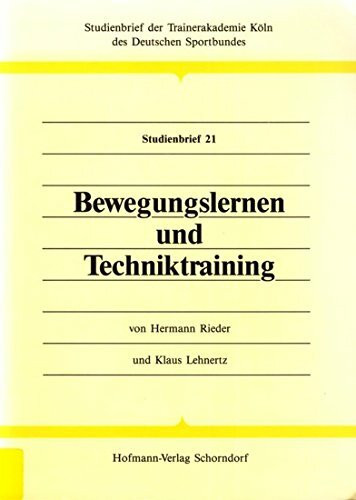 Bewegungslernen und Techniktraining (Studienbrief der Trainerakademie Köln des Deutschen Sportbundes)