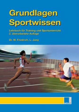 Grundlagen Sportwissen. Lehrbuch für Training und Sportunterricht