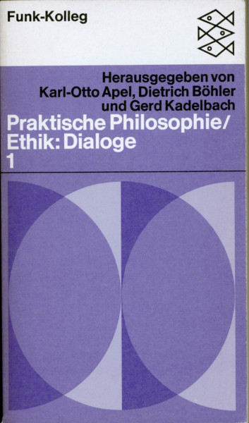 Funk-Kolleg / Praktische Philosophie /Ethik: Dialoge 1