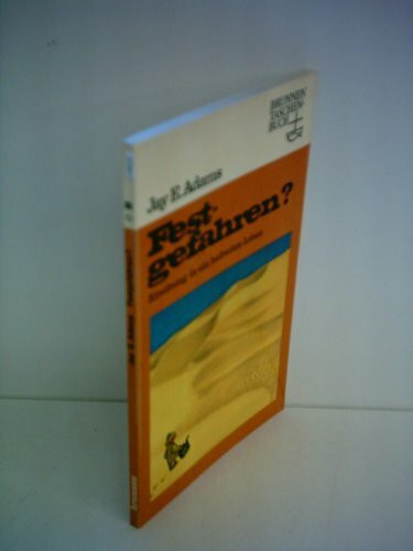 Jay E. Adams: Festgefahren? - Einübung in ein befreites Leben