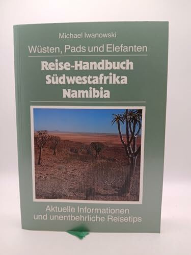 Reise-Handbuch Südwestafrika /Namibia. Wüsten, Pads und Elefanten